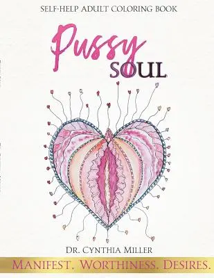Pussy Soul: Manifest. Worthiness. Túžby: svojpomocné maľovanky pre dospelých - Pussy Soul: Manifest. Worthiness. Desires.: self-help adult coloring book