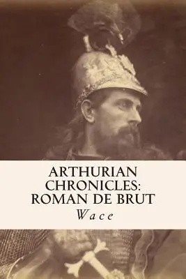 Artušovské kroniky: Román de Brut - Arthurian Chronicles: Roman de Brut