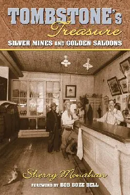 Tombstonský poklad: Strieborné bane a zlaté salóny - Tombstone's Treasure: Silver Mines and Golden Saloons