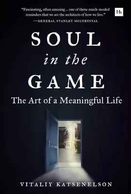 Duša v hre: Umenie zmysluplného života - Soul in the Game: The Art of a Meaningful Life