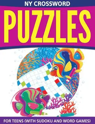NY krížovky pre tínedžerov (so sudoku a slovnými hrami) - NY Crossword Puzzles For Teens (With Sudoku And Word Games)