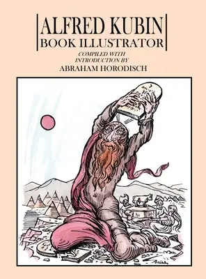 Alfred Kubin: Ilustrátor kníh - Alfred Kubin: Book Illustrator
