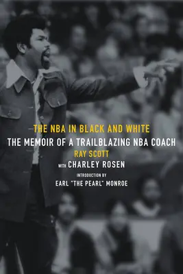 NBA čiernobielo: Memoáre priekopníckeho hráča a trénera NBA - The NBA in Black and White: The Memoir of a Trailblazing NBA Player and Coach
