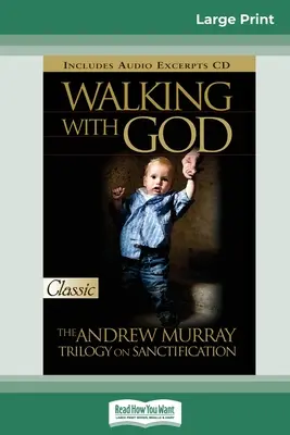 Kráčanie s Bohom: Andrew Murray Trilógia o posvätení (16pt Large Print Edition) - Walking with God: The Andrew Murray Trilogy on Sanctification (16pt Large Print Edition)