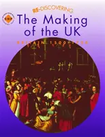 Znovuobjavovanie vzniku Spojeného kráľovstva: Británia 1500-1750 - Re-discovering the Making of the UK: Britain 1500-1750
