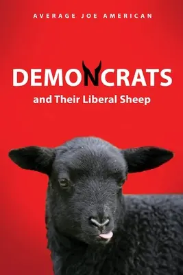 DEMONKRATY a ich liberálne ovce - DEMONCRATS and Their Liberal Sheep