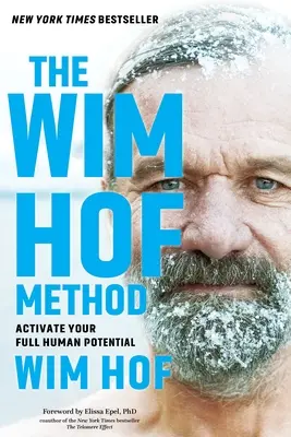 Metóda Wima Hofa: Aktivujte svoj plný ľudský potenciál - The Wim Hof Method: Activate Your Full Human Potential