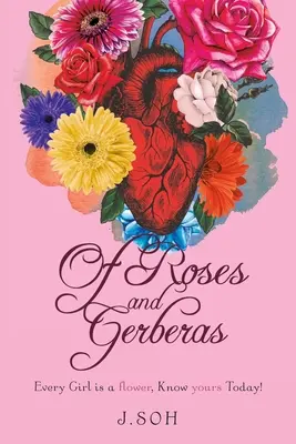 O ružiach a gerberách: Každé dievča je kvet, spoznaj dnes ten svoj! - Of Roses and Gerberas: Every Girl is a flower, know yours today!