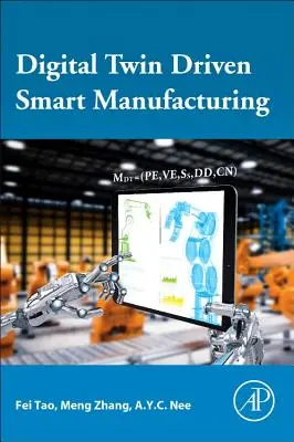 Digitálne dvojča riadi inteligentnú výrobu - Digital Twin Driven Smart Manufacturing
