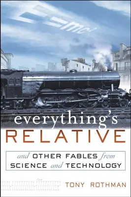 Všetko je relatívne: A iné bájky z oblasti vedy a techniky - Everything's Relative: And Other Fables from Science and Technology