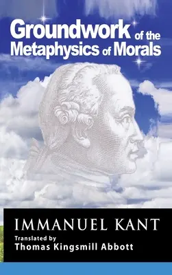 Kant: Základy metafyziky morálky - Kant: Groundwork of the Metaphysics of Morals