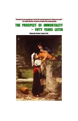 Perspektíva nesmrteľnosti - o päťdesiat rokov neskôr - The Prospect of Immortality - Fifty Years Later