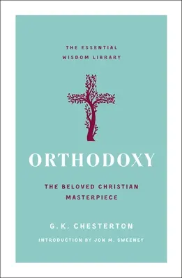 Pravoslávie: Milované kresťanské majstrovské dielo - Orthodoxy: The Beloved Christian Masterpiece