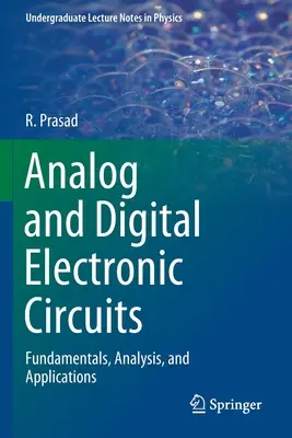 Analógové a digitálne elektronické obvody: Elektronické obvody a digitálne technológie: základy, analýza a aplikácie - Analog and Digital Electronic Circuits: Fundamentals, Analysis, and Applications