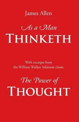 Ako človek myslí s úryvkami z knihy Sila myslenia - As a Man Thinketh, with Excerpts from the Power of Thought