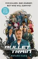 Bullet Train - medzinárodne najpredávanejší triler, ktorý sa čoskoro stane veľkofilmom - Bullet Train - The internationally bestselling thriller, soon to be a major motion picture