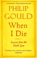 Keď zomriem - Lekcie zo zóny smrti - When I Die - Lessons from the Death Zone