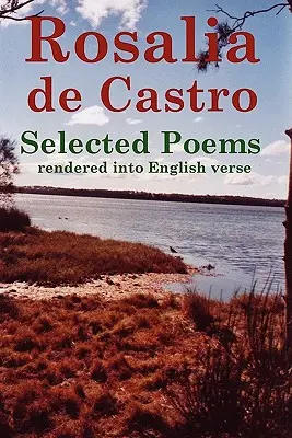 Rosalia de Castro Vybrané básne v anglickom preklade - Rosalia de Castro Selected Poems rendered into English verse