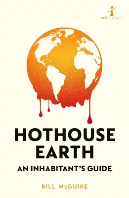 Horúca zem: Sprievodca obyvateľa - Hothouse Earth: An Inhabitant's Guide