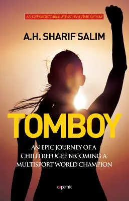Tomboli: Epická cesta detského utečenca, ktorý sa stal majstrom sveta vo viacerých športoch - Tomboy: An Epic Journey of a Child Refugee Becoming a Multisport World Champion