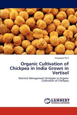 Ekologické pestovanie cícera v Indii pestovaného na Vertisole - Organic Cultivation of Chickpea in India Grown in Vertisol