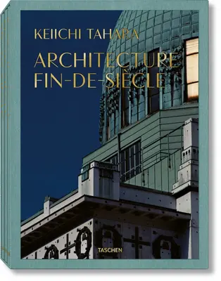 Keiichi Tahara: Architektúra Fin-De-Sicle - Keiichi Tahara: Architecture Fin-De-Sicle