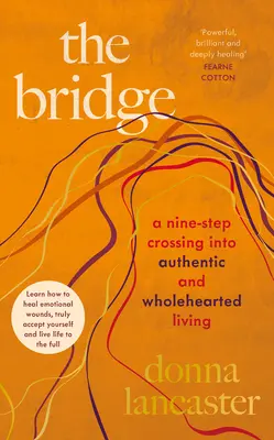 Most - deväť krokov k autentickému a úprimnému životu - Bridge - A nine step crossing into authentic and wholehearted living