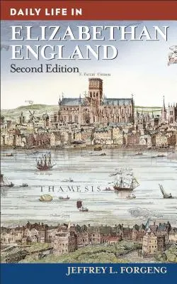 Každodenný život v alžbetínskom Anglicku - Daily Life in Elizabethan England
