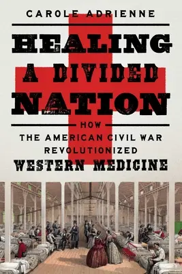 Liečenie rozdeleného národa: Ako americká občianska vojna zmenila západnú medicínu - Healing a Divided Nation: How the American Civil War Revolutionized Western Medicine