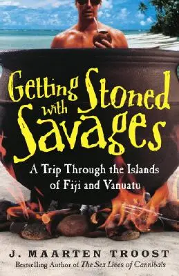 Zfetovaní s divochmi: Výlet po ostrovoch Fidži a Vanuatu - Getting Stoned with Savages: A Trip Through the Islands of Fiji and Vanuatu