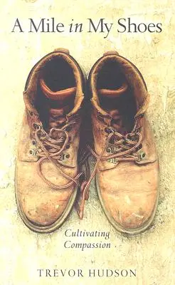Míľa v mojich topánkach: Míla pre mňa: Pestovanie súcitu (Cultivating Compassion) - A Mile in My Shoes: Cultivating Compassion