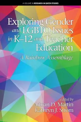 Skúmanie rodovej a LGBTQ problematiky v K-12 a vo vzdelávaní učiteľov: Dúhové zhromaždenie - Exploring Gender and LGBTQ Issues in K-12 and Teacher Education: A Rainbow Assemblage