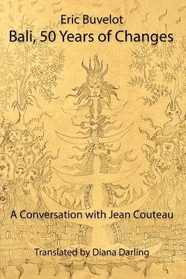 Bali: Rozhovor s Jeanom Couteauom: 50 rokov zmien - Bali: 50 Years of Changes - A Conversation with Jean Couteau