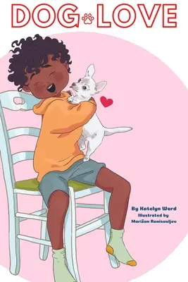 Psí láska: Obrázková kniha pre milovníkov psov - Dog Love: A Picture Book for Dog Lovers