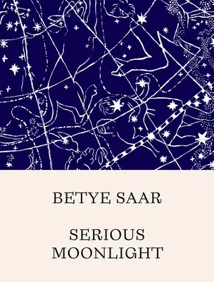 Betye Saar: Vážne mesačné svetlo - Betye Saar: Serious Moonlight