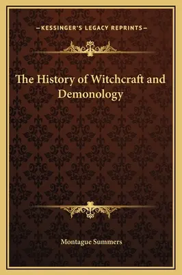 Dejiny čarodejníctva a démonológie - The History of Witchcraft and Demonology