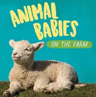 Zvieracie mláďatá: Na farme - Animal Babies: On the Farm