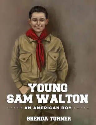 Mladý Sam Walton: Americký chlapec - Young Sam Walton: An American Boy