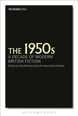 50. roky 20. storočia: Desaťročie modernej britskej beletrie - The 1950s: A Decade of Modern British Fiction