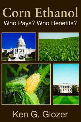 Kukuričný etanol: Kto to zaplatí? Kto z toho profituje? - Corn Ethanol: Who Pays? Who Benefits?