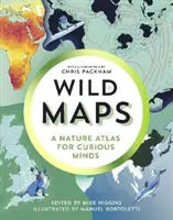 Divoké mapy - Atlas prírody pre zvedavé mysle - Wild Maps - A Nature Atlas for Curious Minds