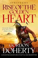Strategos: Vzostup zlatého srdca - Byzantské dobrodružstvo plné bitiek a vykúpenia - Strategos: Rise of the Golden Heart - A Byzantine adventure of battle and redemption