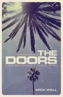 Láska sa stáva pohrebnou žiarou - životopis skupiny The Doors - Love Becomes a Funeral Pyre - A Biography of The Doors