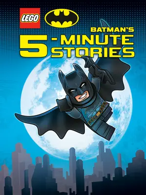 Kolekcia päťminútových príbehov Lego DC Batman (Lego DC Batman) - Lego DC Batman's 5-Minute Stories Collection (Lego DC Batman)