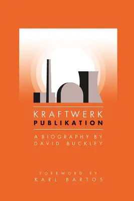 Kraftwerk: Publikácia (aktualizované vydanie) - Kraftwerk: Publikation (Updated Edition)