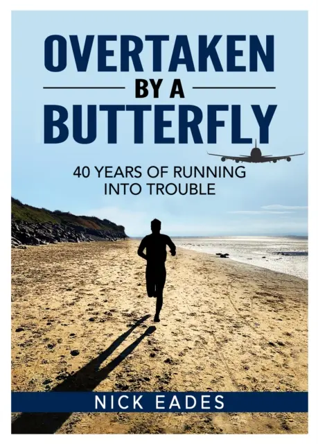 Predbehol ma motýľ - 40 rokov behu do problémov (Overtaken by a Butterfly - 40 Years of Running into Trouble) - Overtaken by a Butterfly - 40 Years of Running into Trouble