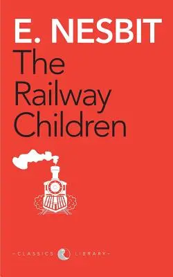 Železničné deti (Cena Essential Classics) - The Railway Children (Award Essential Classics)