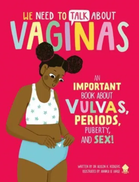 Musíme hovoriť o vagínach - Dôležitá kniha o vulvách, menštruácii, puberte a sexe! - We Need to Talk About Vaginas - An IMPORTANT Book About Vulvas, Periods, Puberty, and Sex!