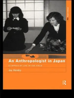 Antropológ v Japonsku: Pohľad na život v teréne - An Anthropologist in Japan: Glimpses of Life in the Field