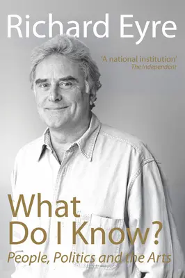 Čo viem?: Ľudia, politika a umenie - What Do I Know?: People, Politics and the Arts